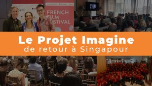 Lire la suite à propos de l’article Le Projet Imagine de retour à Singapour !